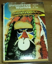 ENGLISH 1973 HARDCOVER NATIONAL GEOGRAPHIC PRIMATIVE WORLDS PEOPLE LOST IN TIM