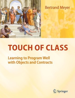 Touch of Class | Learning to Program Well with Objects and Contracts | Meyer