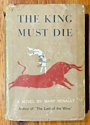The King Must Die by Mary Renault - 1958 - Historical Novel Ancient Greece
