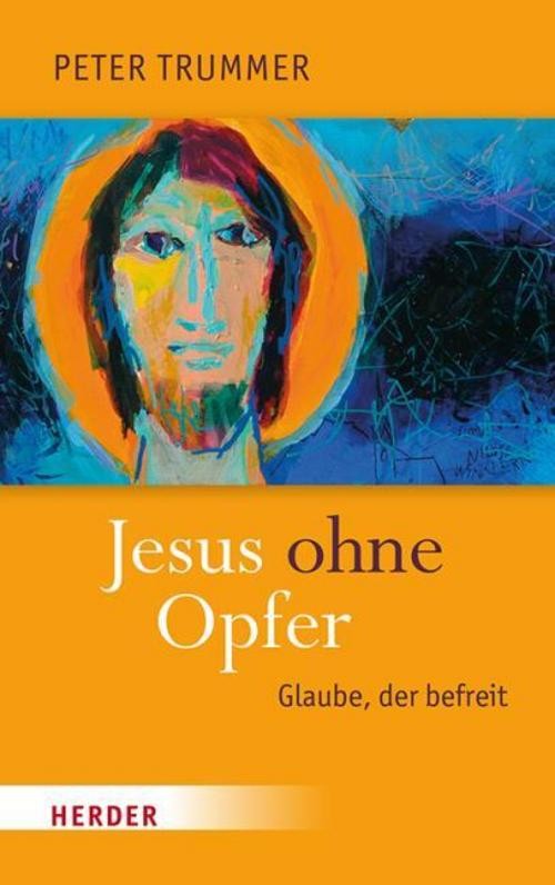 Jesus ohne Opfer Peter Trummer