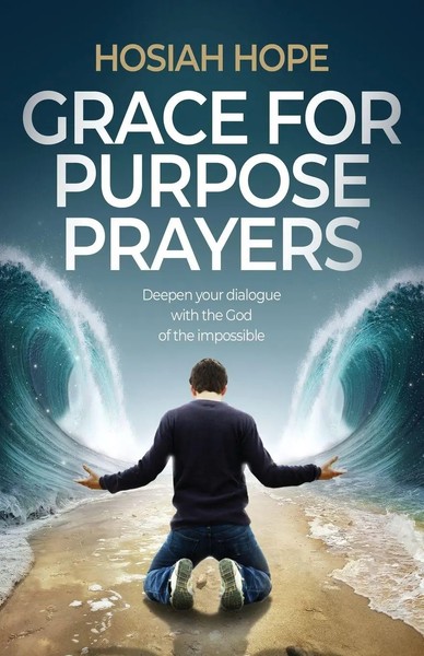 Grace For Purpose Prayers | Deepen Your Dialogue With The God Of The Impossible-image
