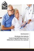 Analyse De Texture Mammographique Pour La DéTection PréCoce Du Cancer Boulehmi