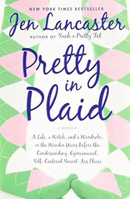Pretty in Plaid: A Life, A Witch, and a Wardrobe, or, the Wonder Years Before th