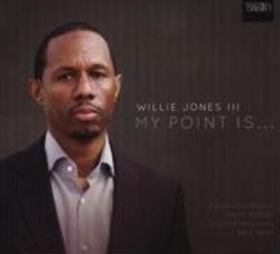 Willie Jones III: MY POINT IS (CD.)