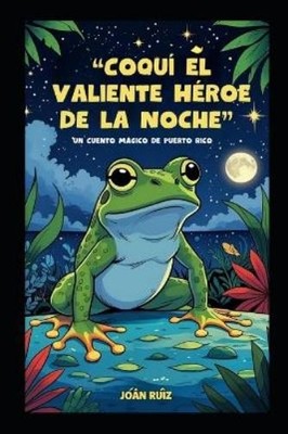 Joan Ruiz Coquí el Valiente Héroe de la Noche (Taschenbuch)
