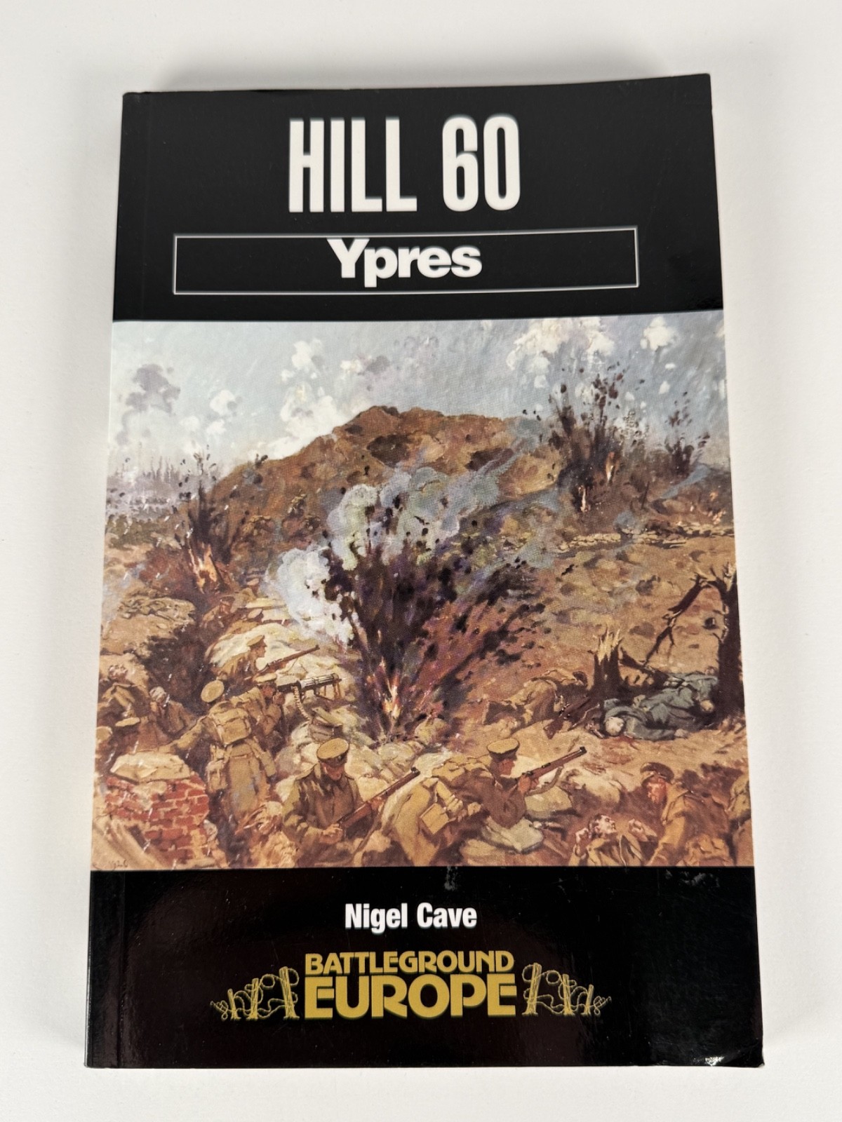 Hill 60: Ypres (Battleground Europe)(Battleground Europe. Ypres) -Cave, Nigel-02