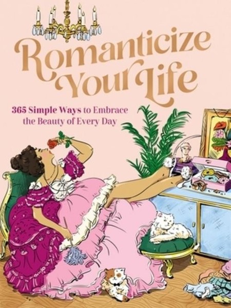 Romanticize Your Life: 365 Simple Ways To Embrace The Beauty Of Every Day J-image