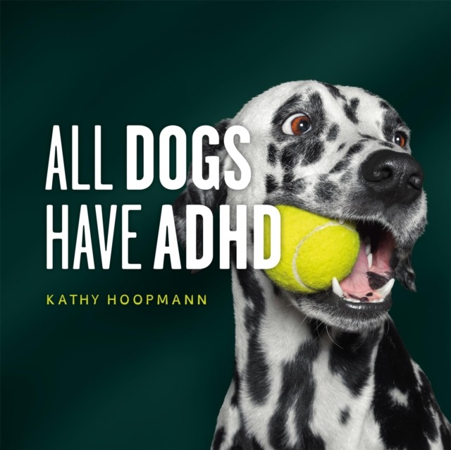 All Dogs Have ADHD: An affirming introduction by Kathy Hoopmann | HB | 2026 - Image 7