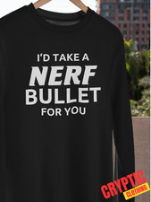 I'd Take a Nerf Bullet For You T-SHIRT Valentines Day Best Friend Friendship TEE