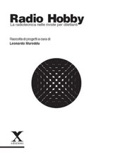 Libri Radio Hobby. La Radiotecnica Nelle Riviste Per Dilettanti. Ediz. Illustrat