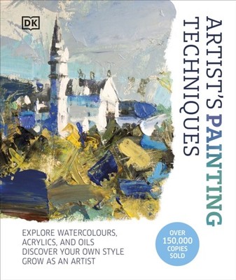 ARTISTS PAINTING TECHNIQUES by DK Hardback Self Help Business