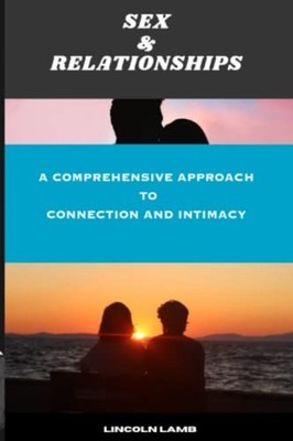 Sex & Relationships A Comprehensive Approach to Connect -  NEW LINCOLN. LAMB 202