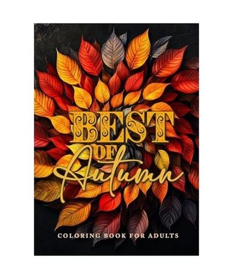 Best of Autumn Coloring Book for Adults: Grayscale Autumn Coloring Book Fall | A