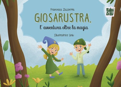 Francesca Zazzetta Linlu Giosarustra, l'avventura oltre la magia: 1 (Hardback)