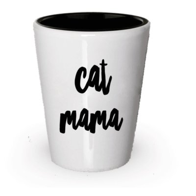 Cat Mama Shot Glass- Kitties Kittens - For Kitty Lovers (6)