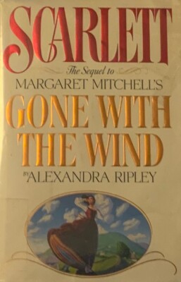 Scarlett: The Sequel to Margaret Mitchell's Gone With the Wind (Ripley)