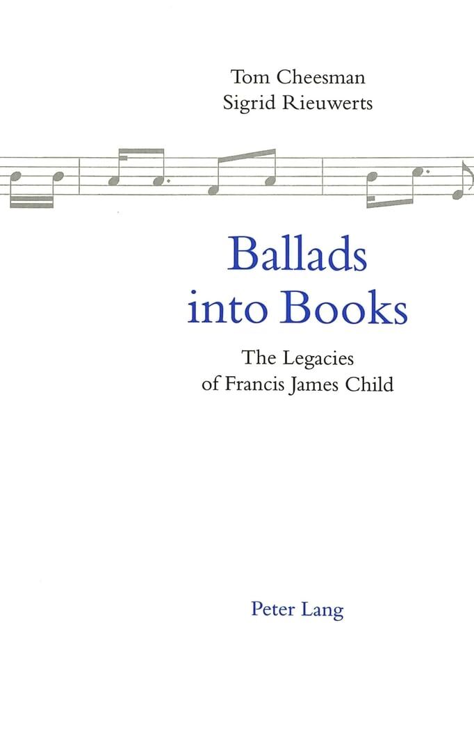 Ballads into Books: Legacies of Francis James Child - Selected