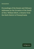 Anonymous | Proceedings Of The Senate And Obituary Addresses On The Occasion...