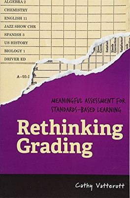 Rethinking Grading: Meaningful Assessment for Standards -  NEW Cathy Vatterott 2