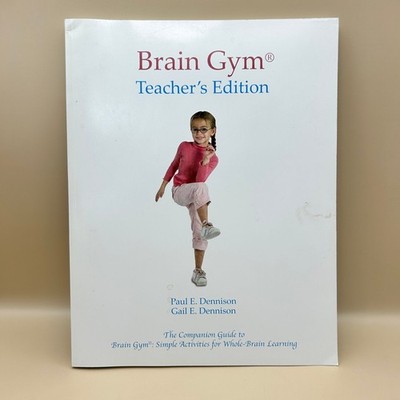 Brain Gym Teacher's Edition Paul & Gail Dennison Whole-Brain Learning Edu-K