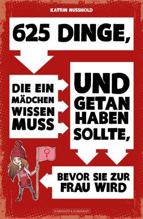 625 Dinge, die ein MÄDCHEN wissen muss und getan haben sollte, bevor sie zu ...