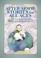 AFTER AESOP: STORIES FOR ALL AGES - Hardcover **Mint Condition**