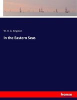 In The Eastern Seas W. H. G. Kingston