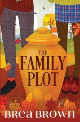 The Family Plot von Brown, Brea [Taschenbuch, 378 Seiten]
