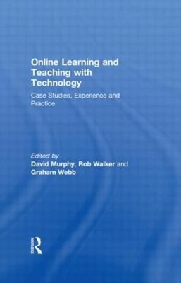 Online Learning and Teaching with Technology : Case Studies, Expe