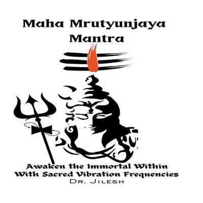Maha Mrityunjaya Mantra Awaken the Immortal Within with Sacred Vi