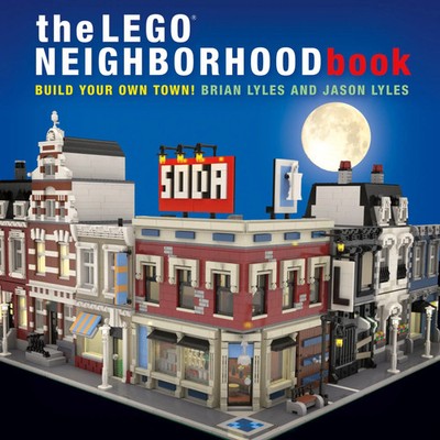 The LEGO Neighborhood Book | Build Your Own LEGO Town! | Brian Lyles (u. a.)