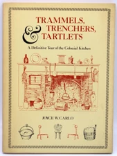 Trammels, Trenchers, & Tartlets: A Definitive Tour of the Colonial Kitchen 1st
