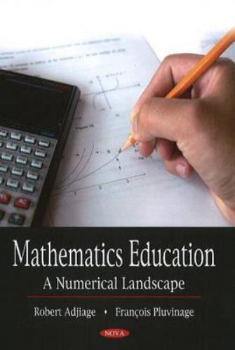 Mathematics Education : A Numerical Landscape by François Pluvinage and ...