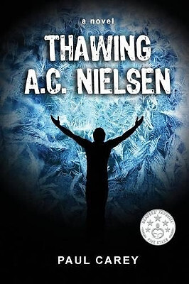 Thawing A.C. Nielsen By Paul Carey - New Copy - 9781537127200