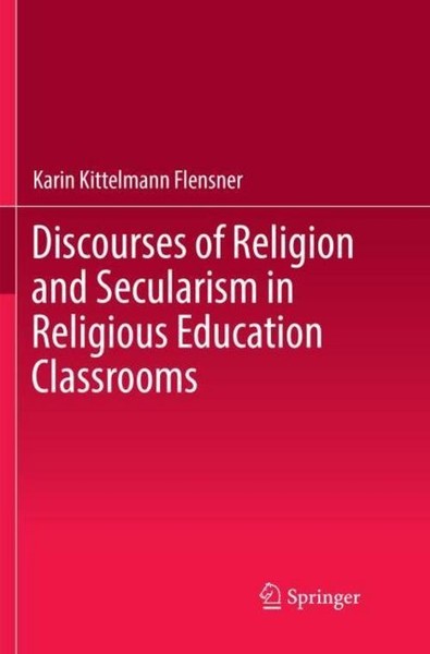 Discourses Of Religion And Secularism In Religious Education Classrooms Karin Ki-image