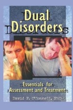 Dual Disorders: Essentials for Assessment and...