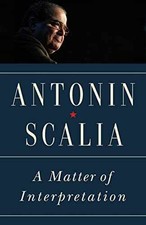 A Matter of Interpretation: - Paperback, by Scalia Antonin; Gutmann - Very Good