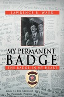 Lawrence B. Wark | My Permanent Badge | Taschenbuch | Englisch (2012) | Xlibris