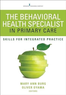 The Behavioral Health Specialist in Primary Care: Skills for Integrated P - GOOD