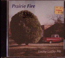 PRAIRIE FIRE  LUCKY LUCKY ME  BLUE CORN RECORDS  CD 8441