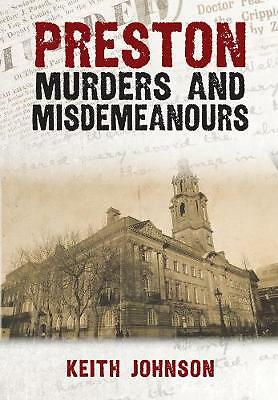 Preston Murders and Misdemeanours by Keith Johnson (Paperback, 2020)