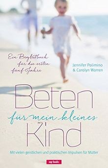 Beten für mein Kind von Jennifer Polimino, Carolyn Warren | Buch | Zustand gut