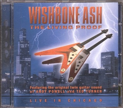 Wishbone Ash Living Proof, Live In Chicago CD UK Prism Leisure 2002 PLATCD909