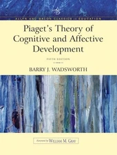 Piaget's Theory of Cognitive and Affective Development: Foundations of Const...