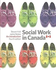 Social Work in Canada: An Introduction Steven, Stokes, jackie Hic