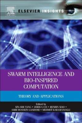 Swarm Intelligence and Bio-Inspired Computation: Theory and Applications by Yang