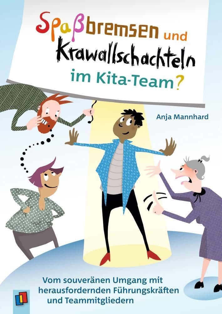 Spaßbremsen Und Krawallschachteln Kita-team?, Anja Mannhard