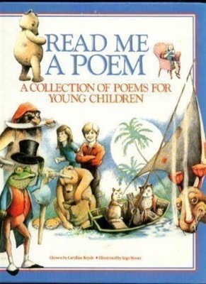 Read Me a Poem: A Collection of Poems for Young Children,Carolin