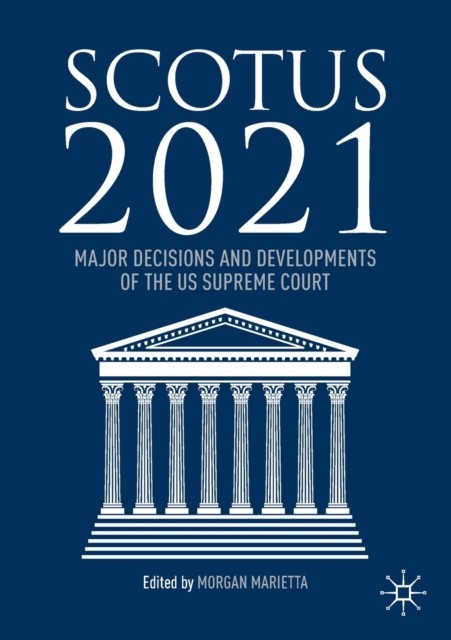 SCOTUS 2021: Major Decisions and Developments of  by Morgan Marietta PAPERBACK