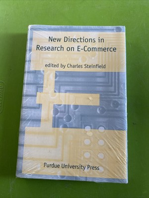 New Directions in Research on Electronic Commerce by Charles Steinfield...
